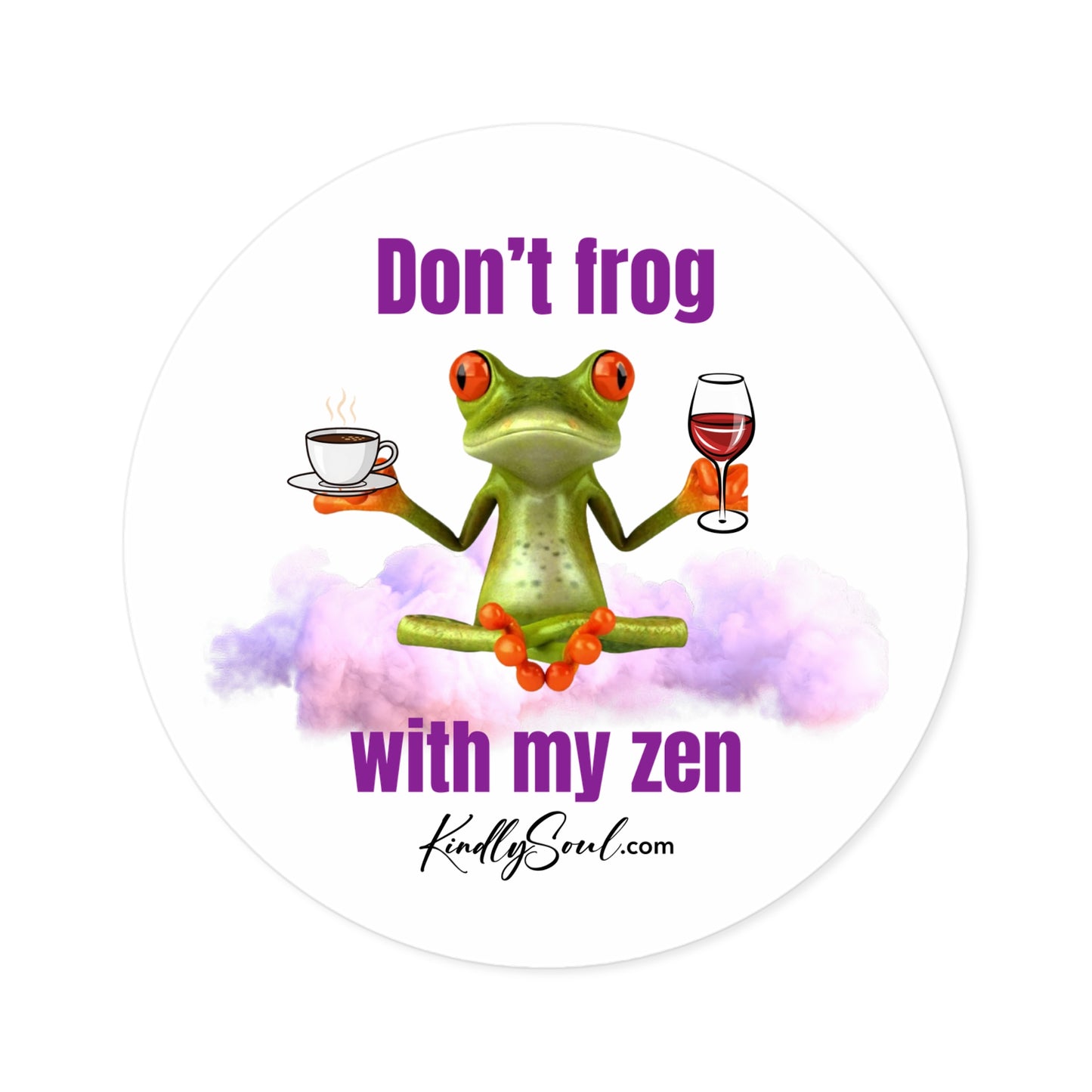 Don't Frog with My Zen Sticker