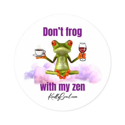 Don't Frog with My Zen Sticker