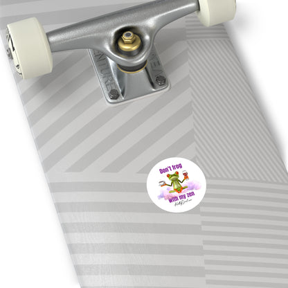 Don't Frog with My Zen Sticker