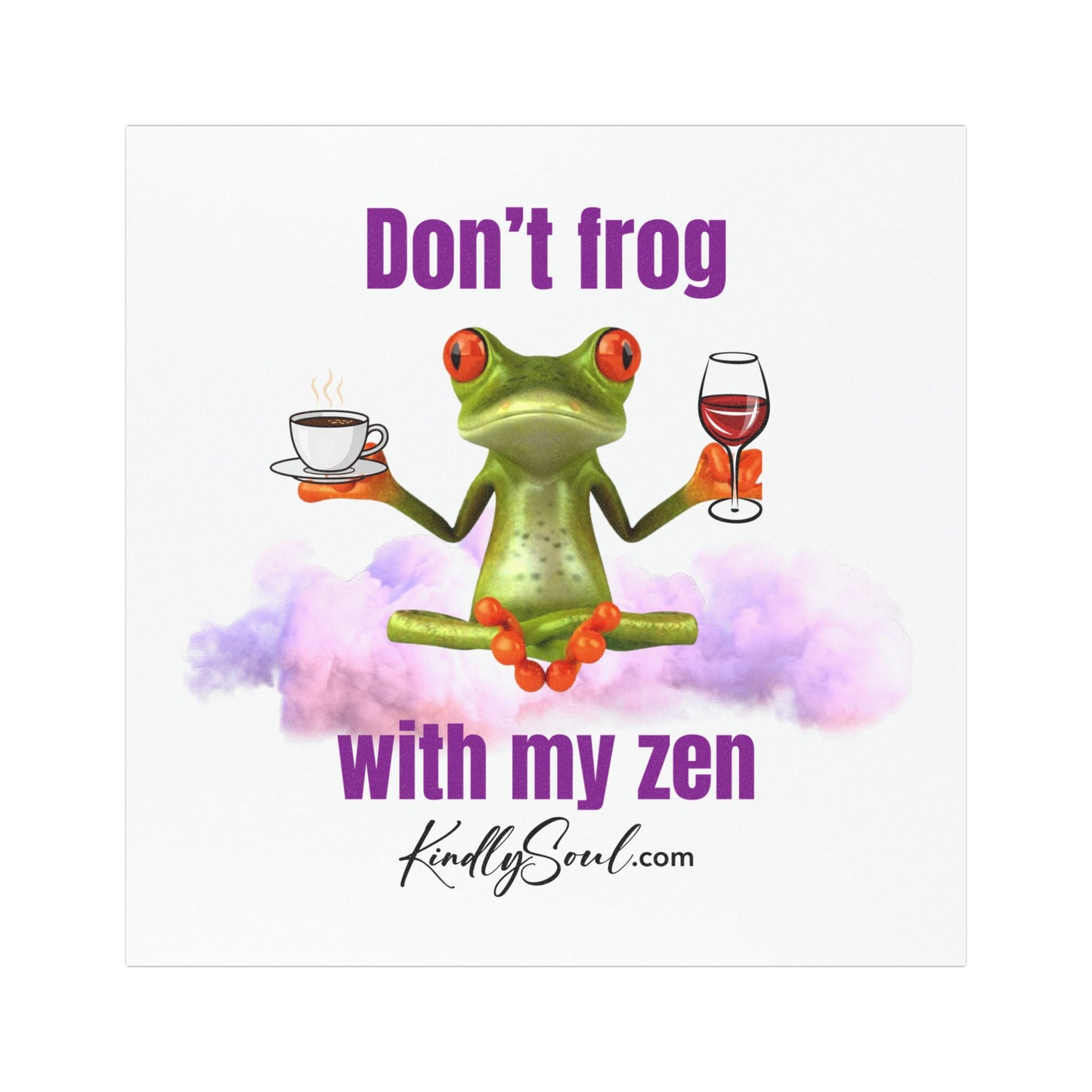 Don't Frog with My Zen Large Magnet