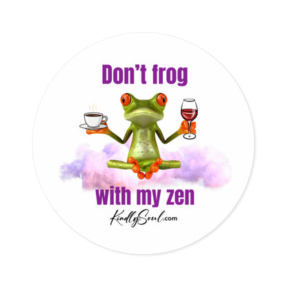 Don't Frog with My Zen Sticker