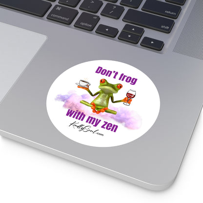 Don't Frog with My Zen Sticker